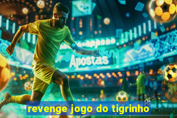 revenge jogo do tigrinho